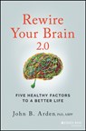 Rewire Your Brain 2.0 - John B. (Kaiser Permanente Arden - 9781119895947