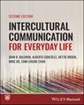 Intercultural Communication for Everyday Life - John R. Baldwin ; Alberto González ; Nettie Brock ; Ming Xie ; Chin-Chung Chao - 9781119897927