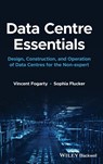 Data Centre Essentials - Vincent (RICS (Royal Institution of Chartered Surveyors) Fogarty ; Sophia Flucker - 9781119898818
