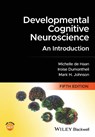 Developmental Cognitive Neuroscience - Michelle D. H. (University College Great Ormond Street Institute of Child Health de Haan ; Iroise (Birkbeck Dumontheil ; Mark H. (University of Cambridge Johnson - 9781119904694