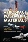 Aerospace Polymeric Materials - Inamuddin ; Tariq A. Altalhi ; Sayed Mohammed Adnan - 9781119905240