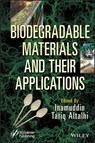 Biodegradable Materials and Their Applications - Inamuddin ; Tariq Altalhi - 9781119905271