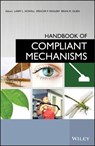 Handbook of Compliant Mechanisms - Larry L. (Brigham Young University) Howell ; Spencer P. Magleby ; Brian M. Olsen - 9781119953456