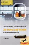 Air Travel and Health - Allan Seabridge ; Shirley Morgan ; Peter Belobaba ; Jonathan Cooper ; Roy Langton - 9781119957652