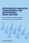 Microneedle-mediated Transdermal and Intradermal Drug Delivery - Ryan F. Donnelly ; Thakur Raghu Raj Singh ; Desmond I. J. Morrow ; A. David Woolfson - 9781119959663