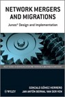 Network Mergers and Migrations - Gonzalo Gómez Herrero ; Jan Antón Bernal van der Ven - 9781119964711