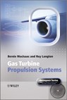 Gas Turbine Propulsion Systems - Bernie MacIsaac ; Roy Langton ; Peter Belobaba ; Jonathan Cooper ; Allan Seabridge - 9781119976141