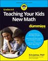 Teaching Your Kids New Math, 6-8 For Dummies - Kris Jamsa - 9781119986416