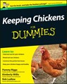 Keeping Chickens For Dummies, UK Edition - Pammy (Farmer and columnist) Riggs ; Kimberley (Poultry breeder and enthusiast) Willis ; Robert T. (Owner Ludlow - 9781119994176
