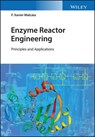 Enzyme Reaction Kinetics and Reactor Performance 2V Set - MALCATA,  F. Xavier - 9781119998969