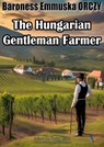 The Hungarian Gentleman Farmer - Baroness Emmuska ORCZY - 9781122048040
