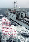 The UK as a Medium Maritime Power in the 21st Century - Christopher Martin - 9781137012364