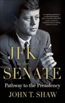JFK in the Senate - John T. Shaw - 9781137088260