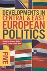 Developments in Central and East European Politics 5 - Stephen (University of Glasgow White ; Judy Batt - 9781137262981