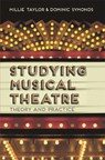 Studying Musical Theatre - Millie (Professor of Musical Theatre Taylor ; Dominic (University of Lincoln Symonds - 9781137270948