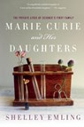 Marie Curie and Her Daughters - Shelley Emling - 9781137278364