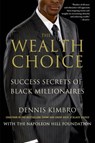 The Wealth Choice - Dennis Kimbro - 9781137324139