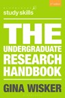 The Undergraduate Research Handbook - Professor Gina (Cambridge) Wisker - 9781137341488