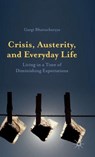 Crisis, Austerity, and Everyday Life - Gargi Bhattacharyya - 9781137411112