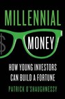 Millennial Money - Patrick O'Shaughnessy - 9781137464484