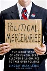 Political Mercenaries - Lindsay Mark Lewis ; Jim Arkedis - 9781137474643