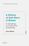 A History of Self-Harm in Britain - Chris Millard - 9781137547736