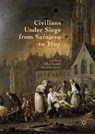 Civilians Under Siege from Sarajevo to Troy - Alex Dowdall ; John Horne - 9781137585318