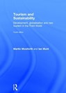 Tourism and Sustainability - MARTIN (UNIVERSITY OF PLYMOUTH,  UK) Mowforth ; Ian (The Open University, Milton Keynes, UK) Munt - 9781138013254