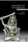 Philosophy and the Martial Arts - Graham (University of Melbourne Priest ; Damon (University of Melbourne Young - 9781138016606