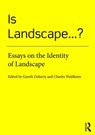 Is Landscape... ? - Gareth Doherty ; Charles (Harvard University Graduate School of Design) Waldheim - 9781138018471
