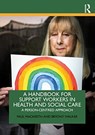 A Handbook for Support Workers in Health and Social Care - Paul (Leeds Beckett University Mackreth ; Bryony (Leeds Beckett University Walker - 9781138036802