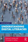 Understanding Digital Literacies - Rodney H. (University of Reading Jones ; Christoph A. (City University of Hong Kong) Hafner - 9781138041738