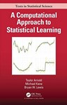A Computational Approach to Statistical Learning - ARNOLD,  Taylor (University of Richmond, Richmond, VA, USA) ; Kane, Michael (Yale University, New Haven, Connecticut, USA) ; Lewis, Bryan W. - 9781138046375