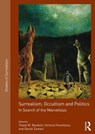 Surrealism, Occultism and Politics - Tessel M. Bauduin ; Victoria Ferentinou ; Daniel Zamani - 9781138054332