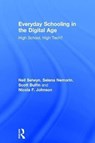 Everyday Schooling in the Digital Age - NEIL (MONAH UNIVERSITY,  Australia) Selwyn ; Selena (London School of Economics, UK) Nemorin ; Scott (Monash University, Australia) Bulfin ; Nicola F. (Federation University, Australia) Johnson - 9781138069350