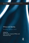 Wine and Identity - Matt Harvey ; Leanne White ; Warwick (University of Wollongong) Frost - 9781138082083