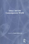Ethics and the Contemporary World - David Edmonds - 9781138092013