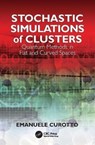 Stochastic Simulations of Clusters - EMANUELE (ARCADIA UNIVERSITY,  Glenside, Pennsylvania, USA) Curotto - 9781138112414