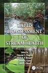 Rapid Bioassessment of Stream Health - DUNCAN L. (NORTH GA TECHNICAL COLLEGE,  Clarkesville, Georgia, USA) Hughes ; James (University of Tampa, Florida, USA) Gore ; Michele P. Brossett ; John R. Olson - 9781138112513