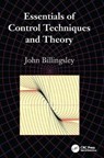 Essentials of Control Techniques and Theory - JOHN (UNIVERSITY OF SOUTHERN QUEENSLAND,  Toowoomba, Australia) Billingsley - 9781138116313
