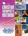 The Christian Therapist's Notebook - PHILIP J. (PALM BEACH ATLANTIC UNIVERSITY,  West Palm Beach, FL, USA) Henry ; Lori Marie (Palm Beach Atlantic University, USA) Figueroa ; David R. (Palm Beach Atlantic University, USA) Miller - 9781138133631