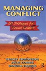 Managing Conflict - STACEY (SAM HOUSTON STATE UNIVERSITY,  USA) Edmonson ; Sandra (Lamar University, USA) Harris ; Julie (Sam Houston State University, USA) Combs - 9781138150911