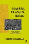 Masses, Classes, Ideas - Etienne Balibar - 9781138153073