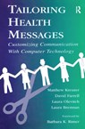 Tailoring Health Messages - Matthew W. Kreuter ; David W. Farrell ; Laura R. Olevitch ; Laura K. Brennan - 9781138156739