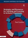 Strategies and Resources for Teaching and Learning in Inclusive Classrooms - Paul (Curtin University) Gardner - 9781138162143