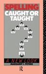 Spelling: Caught or Taught? - Margaret Lee Peters - 9781138167513