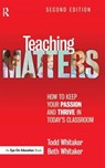 Teaching Matters - TODD (INDIANA STATE UNIVERSITY,  USA) Whitaker ; Beth Whitaker - 9781138170995
