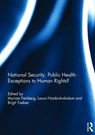 National Security, Public Health: Exceptions to Human Rights? - MYRIAM (UNIVERSITY OF HAIFA,  Israel) Feinberg ; Laura (University of Westminster, London, UK) Niada-Avshalom ; Brigit (University of Groningen, Netherlands) Toebes - 9781138193789