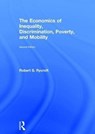 The Economics of Inequality, Discrimination, Poverty, and Mobility - ROBERT S. (UNIVERSITY OF MARY WASHINGTON,  USA) Rycroft - 9781138194397