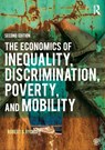 The Economics of Inequality, Discrimination, Poverty, and Mobility - ROBERT S. (UNIVERSITY OF MARY WASHINGTON,  USA) Rycroft - 9781138194403